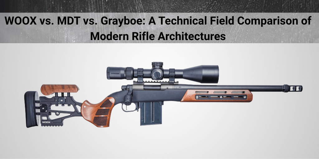 WOOX vs. MDT vs. Grayboe: A Technical Field Comparison of Modern Rifle Architectures - WOOX